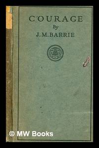 Courage by Barrie, J. M. (James Matthew) (1860-1937) - 1922