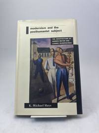 Modernism and the Posthumanist Subject. The Architecture of Hannes Meyer and Ludwig Hilberseimer.