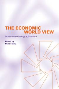 The Economic World View: Studies in the Ontology of Economics
