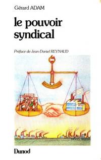 Le pouvoir syndical. Préface de Jean-Daniel…