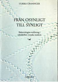 Från osynligt till synligt. Bakteriologin…