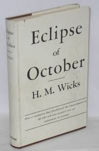 Eclipse of October by H.M Wicks - 1957 - from Bolerium Books Inc., ABAA/ILAB (SKU: 26393)