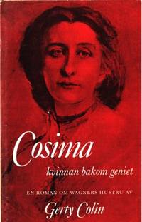 Cosima. Kvinnan bakom geniet. En roman om Wagners…