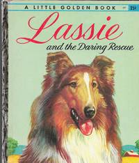 Lassie and the Daring Rescue (A Little Golden Book) by Charles Spain Verral - 1956