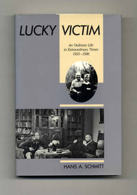 Lucky Victim: An Ordinary Life In Extraordinary Times 1933-1946 - 1st Edition/1st Printing by Hans A Schmitt - First Edition; First Printing - 1989 - from Books Tell You Why, Inc. (SKU: 22129)