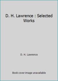 D. H. Lawrence : Selected Works