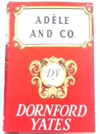 Adele and Co. by Dornford Yates - 1958