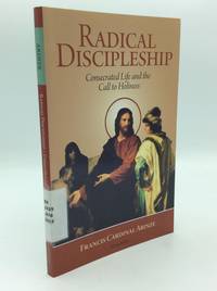 RADICAL DISCIPLESHIP: Consecrated Life and the Call to Holiness