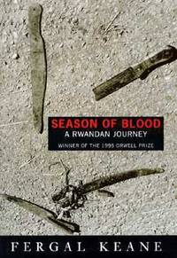 Season of Blood : A Rwandan Journey