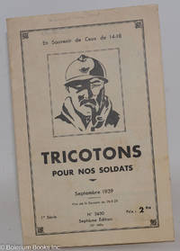 En Souvenir de Ceux de 14-18 - Tricotons pour Nos Soldats. Septembre 1939 - Visa de la Censure du 25-9-39. Septieme Edition