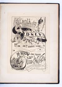 A Walk in Sydney Streets on the Shady Side. 20 Sketches.. de WHITELOCKE, Nelson Bulstrode Paget - 1885