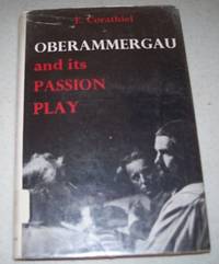 Oberammergau and Its Passion Play by Elisabethe H. C. Corathiel - 1960