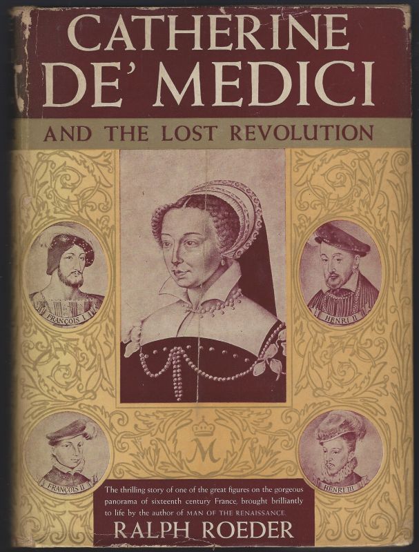 CATHERINE DE' MEDICI AND THE LOST REVOLUTION