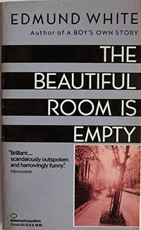 The Beautiful Room Is Empty by White, Edmund