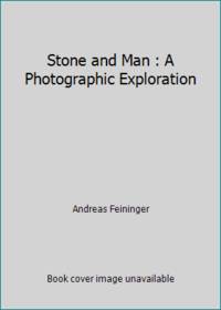 Stone and Man : A Photographic Exploration