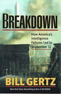 Breakdown  How America's Intelligence Failures Led to September 11