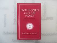 Enthroned on Our Praise: An Old Testament Theology of Worship (Volume 4) (New American Commentary...