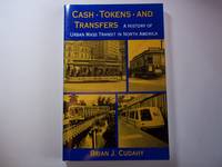 Cash, Tokens, & Transfers: A History of Urban Mass Transit in North America