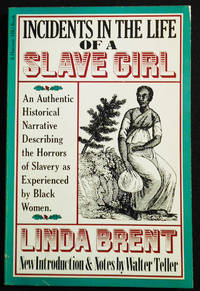 image of Incidents in the Life of a Slave Girl; Linda Brent; Edited by L. Maria Child; New Introduction and Notes by Walter Teller