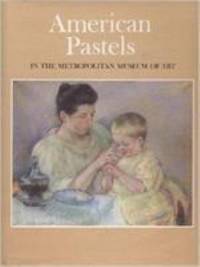 American Pastels in the Metropolitan Museum of Art