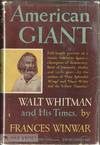 AMERICAN GIANT, WALT WHITMAN AND HIS TIMES