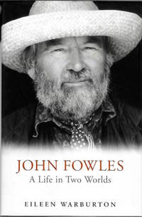 John Fowles: A life in Two Worlds