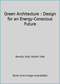 Green Architecture : Design for an Energy-Conscious Future