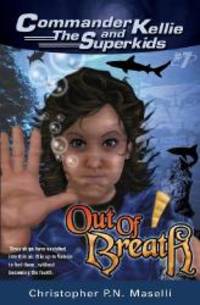Commander Kellie and the Superkids Vol. 7: Out of Breath