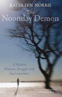 The Noonday Demon: A Modern Woman's Struggle with Soulweariness