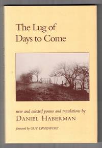 The Lug of Days to Come: New and Selected Poems and Translations