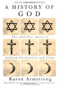 image of A History of God: The 4,000-Year Quest of Judaism, Christianity, and Islam (Armstrong, Karen)