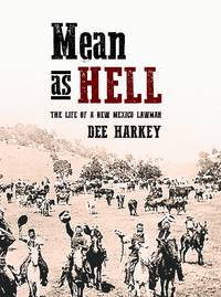 Mean as Hell: The Life of a New Mexico Lawman