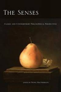 The Senses: Classic and Contemporary Philosophical Perspectives (Philosophy of Mind)