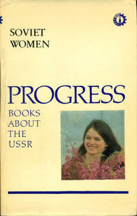 SOVIET WOMEN: Some Aspects of the Status of Women in the USSR (Progress Books About the USSR)