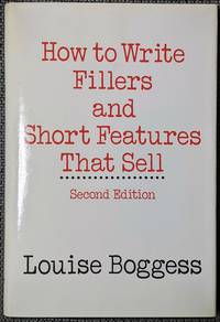 How to Write Fillers and Short Features That Sell by Louise Boggess - 1981