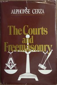 cover of The Courts and Freemasonry: Case Histories That Have or Could Affect Freemasonry