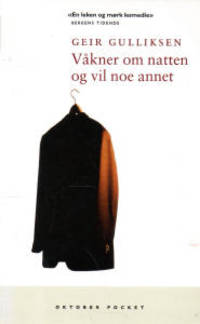 Våkner om natten og vil noe annet. Roman