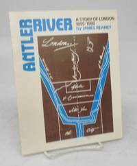 image of Antler River: A Story of London 1855-1980