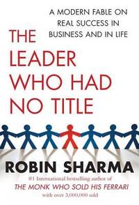 The Leader Who Had No Title (Export Ed.) by ROBIN SHARMA - Paperback - 2010 - from ThriftBooks (SKU: G1439190968I4N10)