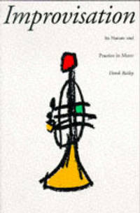 Improvisation: Its Nature And Practice In Music