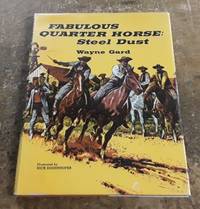 image of Fabulous Quarter Horse: Steel Dust The True Account of the Most Celebrated Texas Stallion