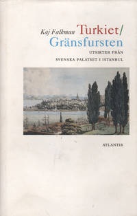 TURKIET / GRÄNSFURSTEN. Utsikter från svenska…