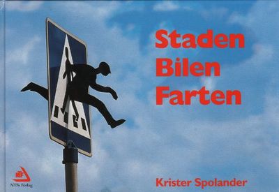 STADEN, BILEN, FARTEN.