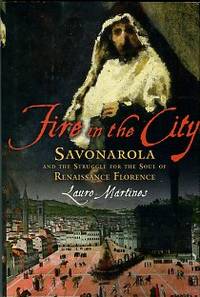 cover of Fire In The City: Savonarola And The Struggle For The Soul Of Renaissance Florence