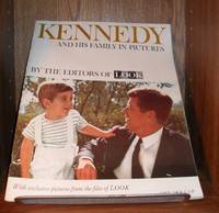 KENNEDY AND HIS FAMILY IN PICTURES BY THE EDITORS OF LOOK