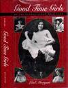 Good Time Girls of the Alaska Gold Rush; A Secret History of the Far North