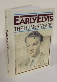 Early Elvis; the Humes years by Burk, Bill E - 2003