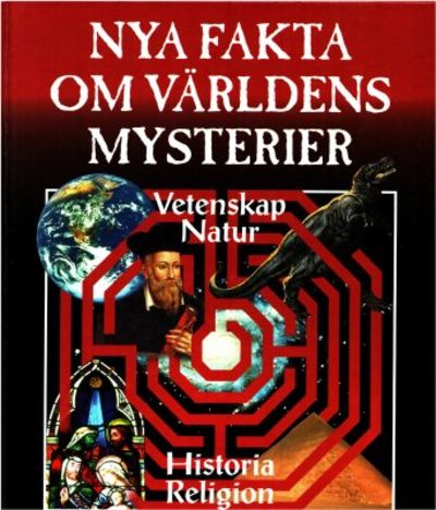 Nya fakta om världens mysterier.