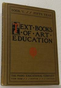 Text Books of Art Education. Book IV. Fifth Year.
