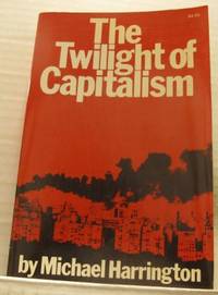 The Twilight of Capitalism.